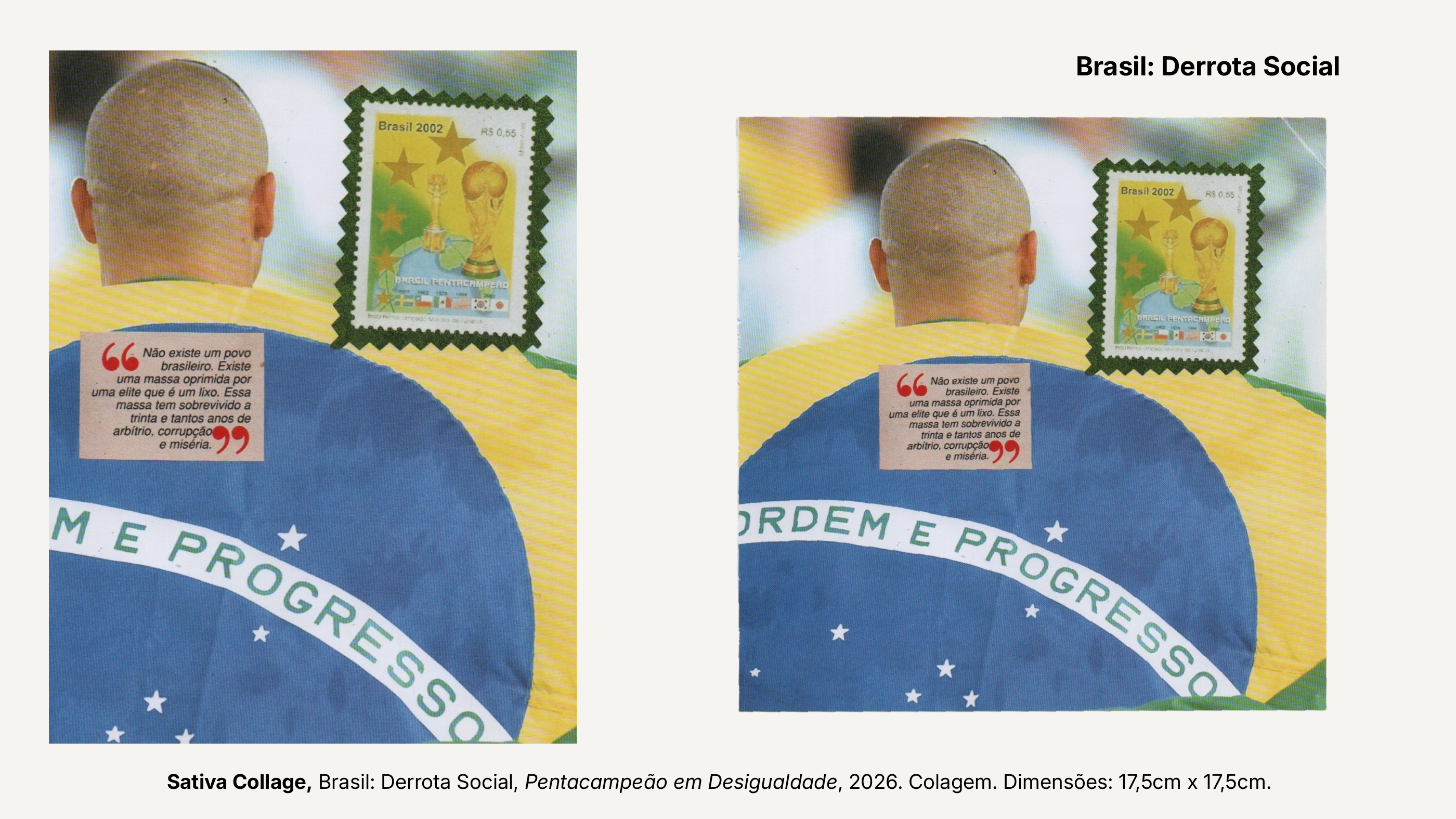 Pentacampeão em Desigualdade, 2026, Colagem, de Sativa Collage